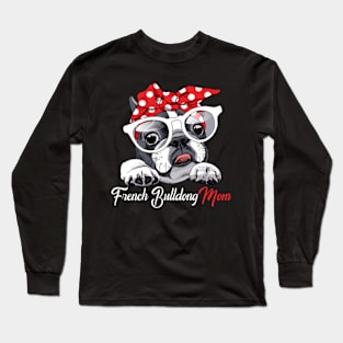 French Bulldog Mom Long Sleeve T-Shirt